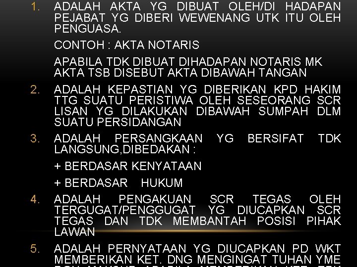 1. 2. 3. 4. 5. ADALAH AKTA YG DIBUAT OLEH/DI HADAPAN PEJABAT YG DIBERI
