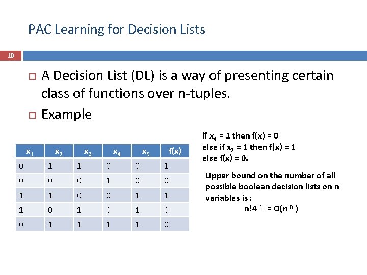 PAC Learning for Decision Lists 10 A Decision List (DL) is a way of