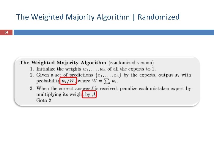 The Weighted Majority Algorithm | Randomized 54 