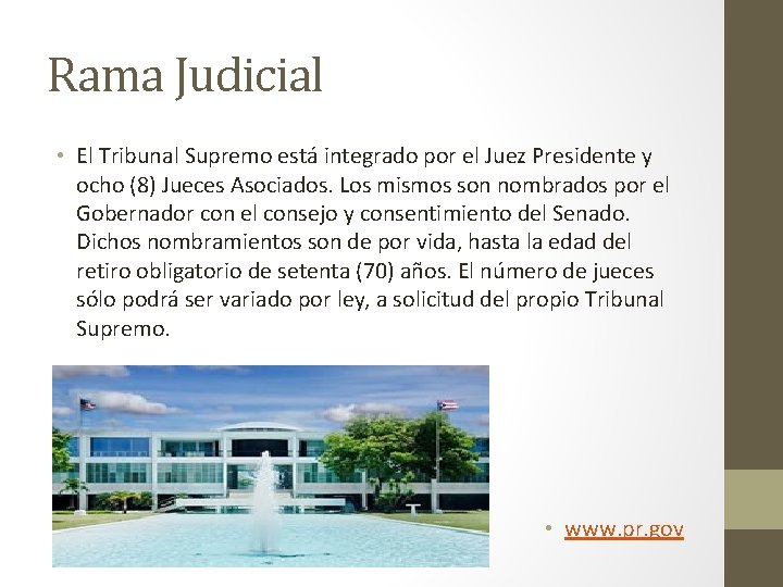 Rama Judicial • El Tribunal Supremo está integrado por el Juez Presidente y ocho
