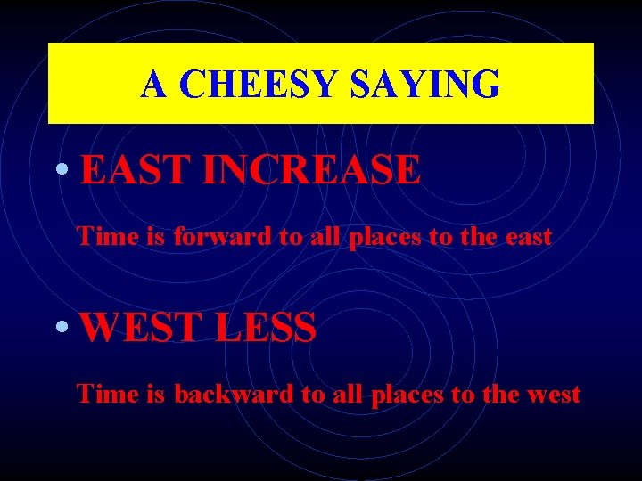 A CHEESY SAYING • EAST INCREASE Time is forward to all places to the A CHEESY SAYING • EAST INCREASE Time is forward to all places to the