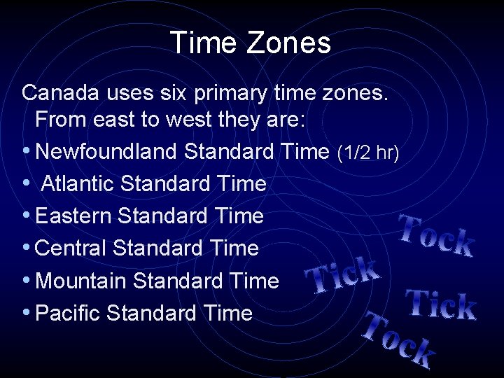 Time Zones Canada uses six primary time zones. From east to west they are: Time Zones Canada uses six primary time zones. From east to west they are:
