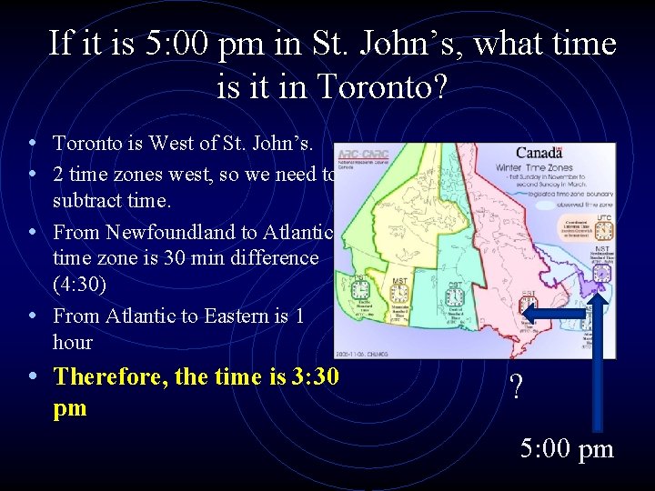 If it is 5: 00 pm in St. John’s, what time is it in If it is 5: 00 pm in St. John’s, what time is it in