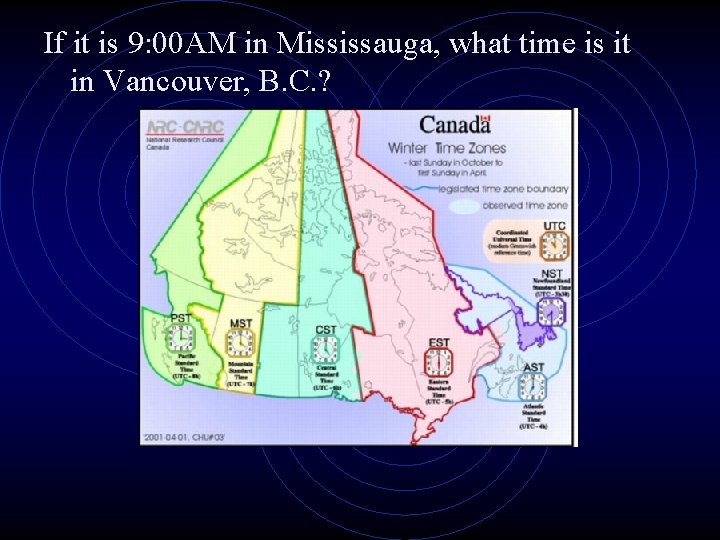 If it is 9: 00 AM in Mississauga, what time is it in Vancouver, If it is 9: 00 AM in Mississauga, what time is it in Vancouver,