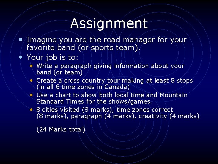 Assignment • Imagine you are the road manager for your favorite band (or sports Assignment • Imagine you are the road manager for your favorite band (or sports