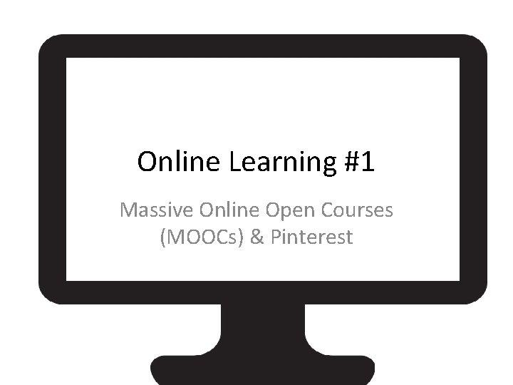 Online Learning 1 Massive Online Open Courses MOOCs