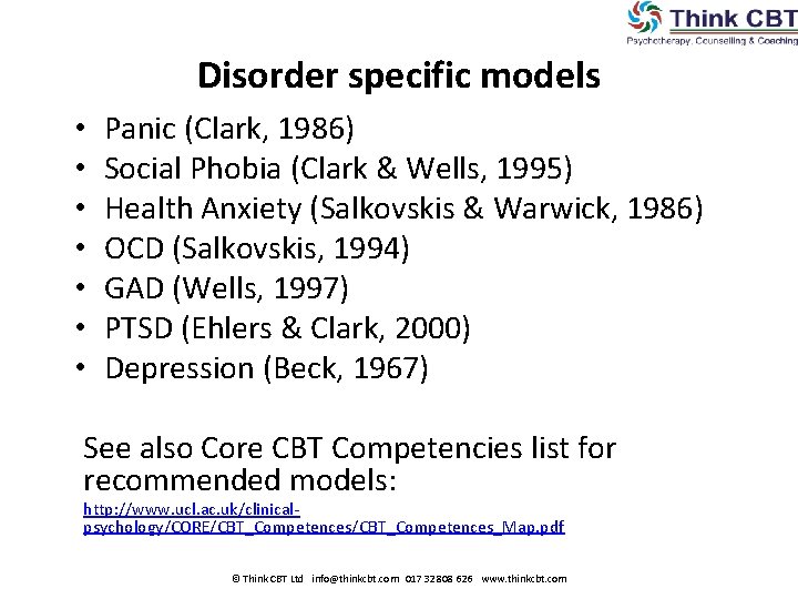 Disorder specific models • • Panic (Clark, 1986) Social Phobia (Clark & Wells, 1995)