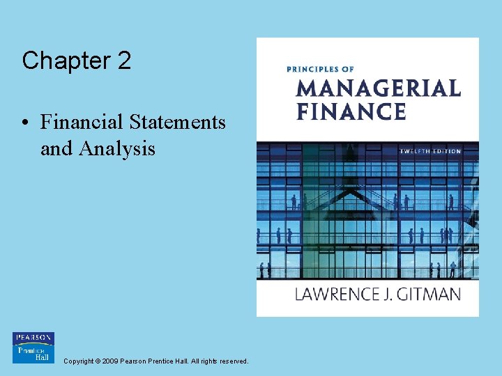 Chapter 2 • Financial Statements and Analysis Copyright © 2009 Pearson Prentice Hall. All