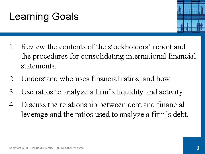 Learning Goals 1. Review the contents of the stockholders’ report and the procedures for