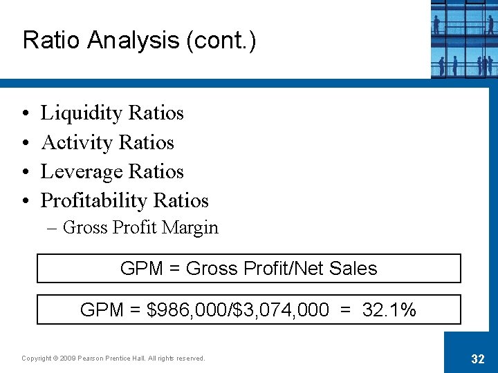Ratio Analysis (cont. ) • • Liquidity Ratios Activity Ratios Leverage Ratios Profitability Ratios