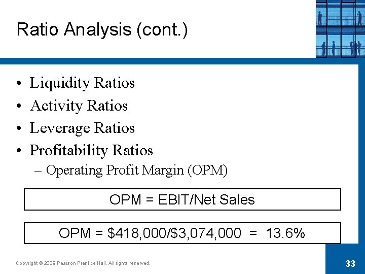 Ratio Analysis (cont. ) • • Liquidity Ratios Activity Ratios Leverage Ratios Profitability Ratios