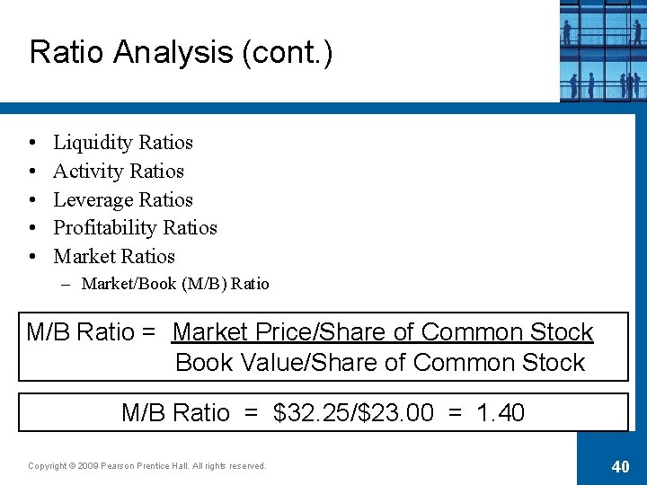 Ratio Analysis (cont. ) • • • Liquidity Ratios Activity Ratios Leverage Ratios Profitability