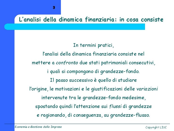 3 L’analisi della dinamica finanziaria: in cosa consiste In termini pratici, l’analisi della dinamica