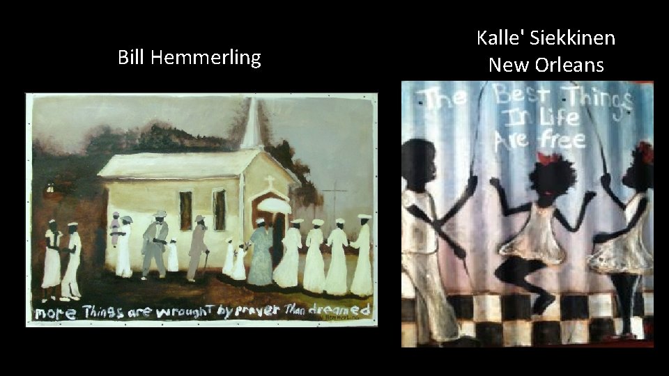 Bill Hemmerling Kalle' Siekkinen New Orleans 