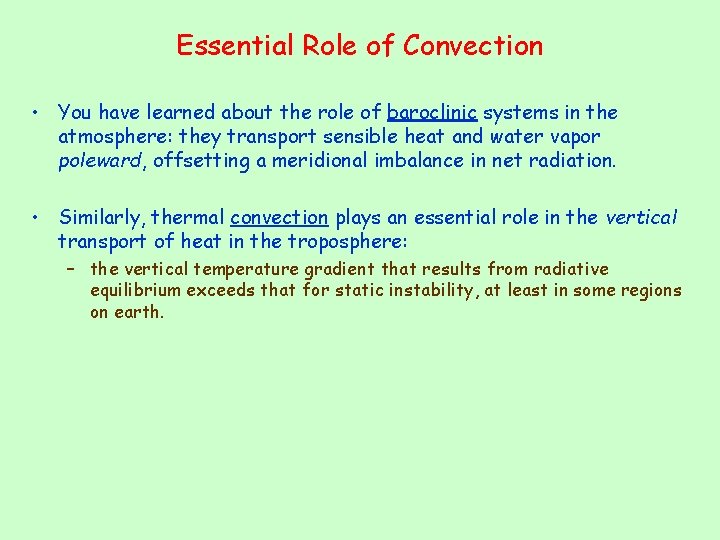 Essential Role of Convection • You have learned about the role of baroclinic systems