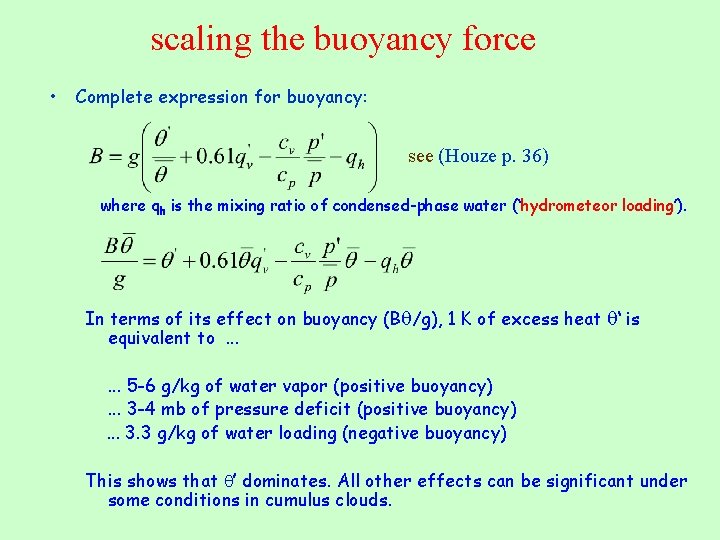 scaling the buoyancy force • Complete expression for buoyancy: see (Houze p. 36) where