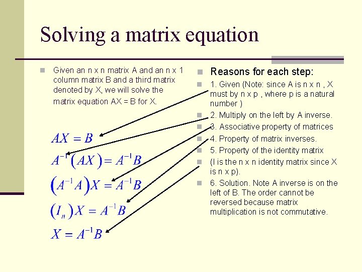 Solving a matrix equation n Given an n x n matrix A and an