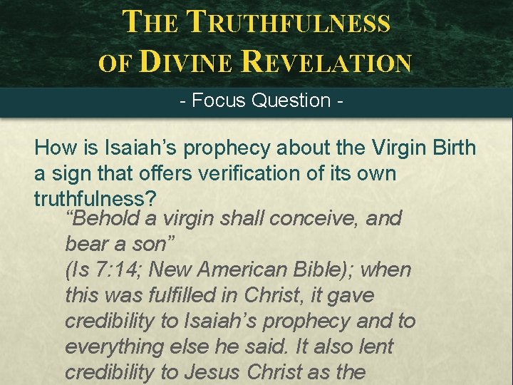 THE TRUTHFULNESS OF DIVINE REVELATION - Focus Question - How is Isaiah’s prophecy about