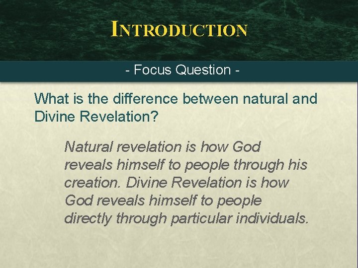 INTRODUCTION - Focus Question - What is the difference between natural and Divine Revelation?