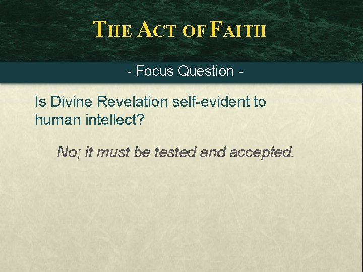 THE ACT OF FAITH - Focus Question - Is Divine Revelation self-evident to human