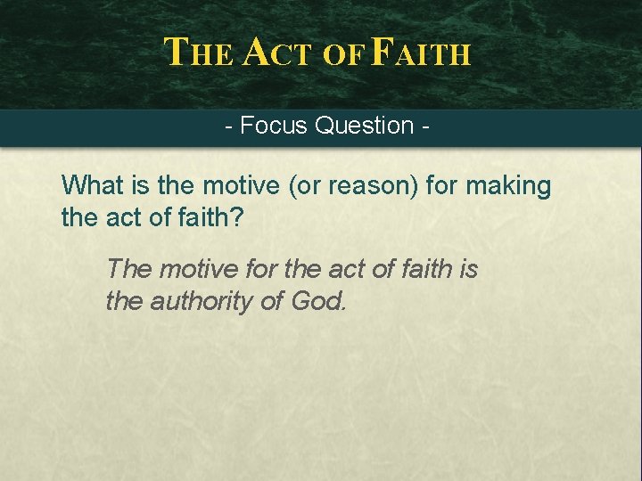 THE ACT OF FAITH - Focus Question - What is the motive (or reason)