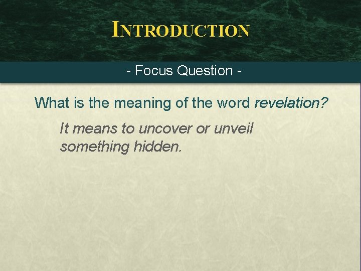 INTRODUCTION - Focus Question - What is the meaning of the word revelation? It