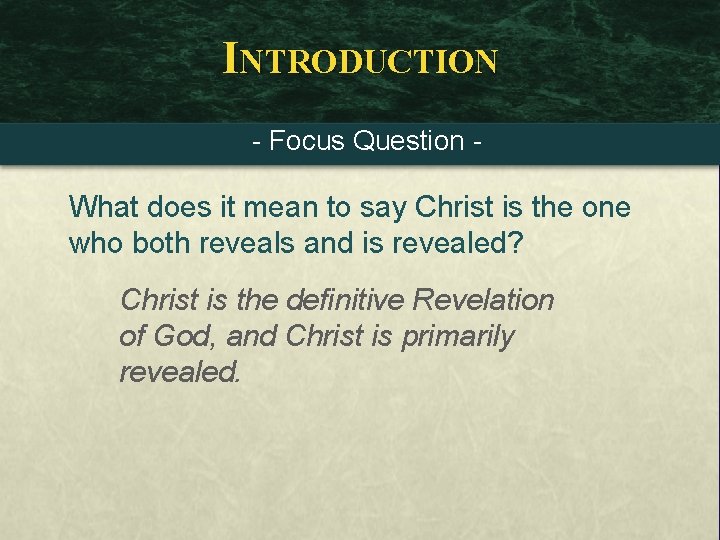 INTRODUCTION - Focus Question - What does it mean to say Christ is the