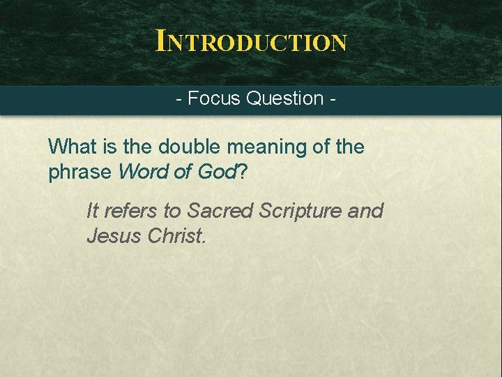 INTRODUCTION - Focus Question - What is the double meaning of the phrase Word