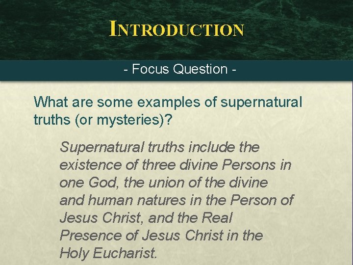 INTRODUCTION - Focus Question - What are some examples of supernatural truths (or mysteries)?
