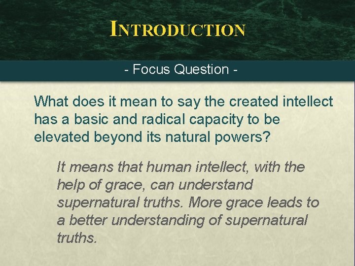 INTRODUCTION - Focus Question - What does it mean to say the created intellect