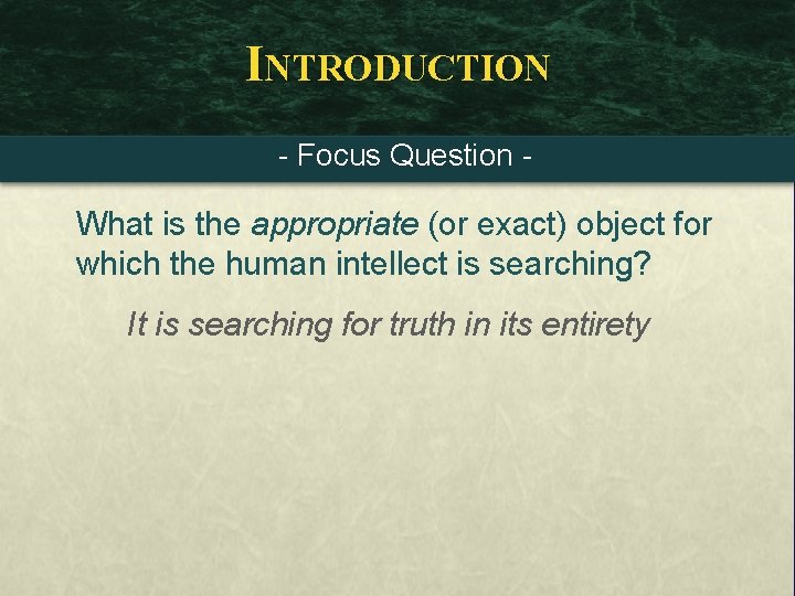 INTRODUCTION - Focus Question - What is the appropriate (or exact) object for which