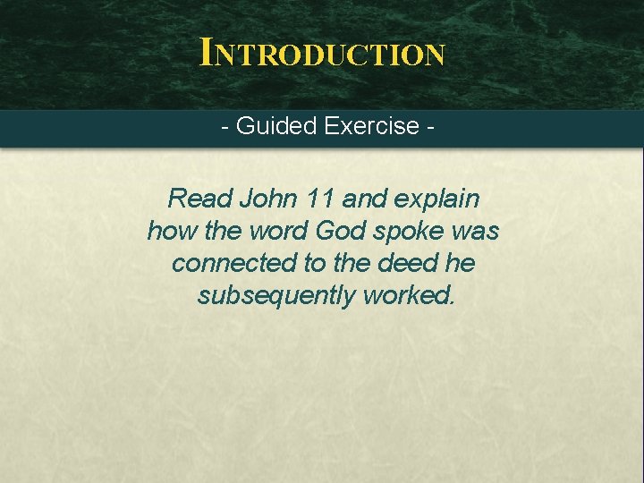 INTRODUCTION - Guided Exercise - Read John 11 and explain how the word God