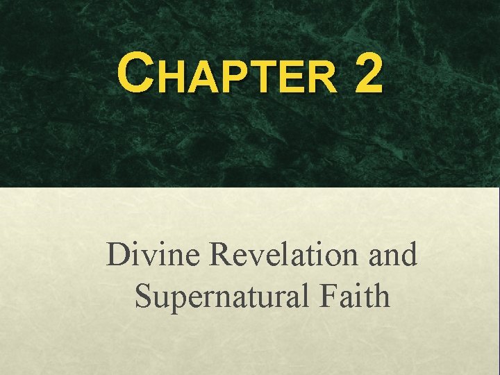 CHAPTER 2 Divine Revelation and Supernatural Faith 