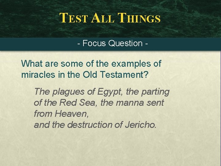 TEST ALL THINGS - Focus Question - What are some of the examples of