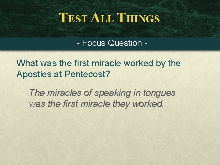 TEST ALL THINGS - Focus Question - What was the first miracle worked by