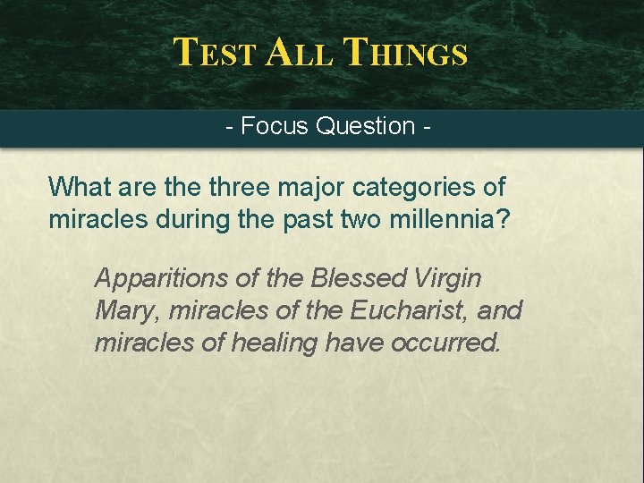 TEST ALL THINGS - Focus Question - What are three major categories of miracles