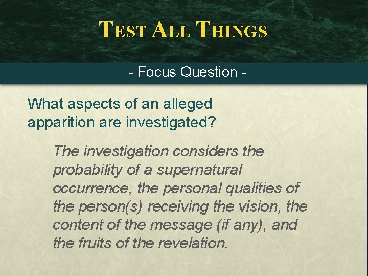 TEST ALL THINGS - Focus Question - What aspects of an alleged apparition are