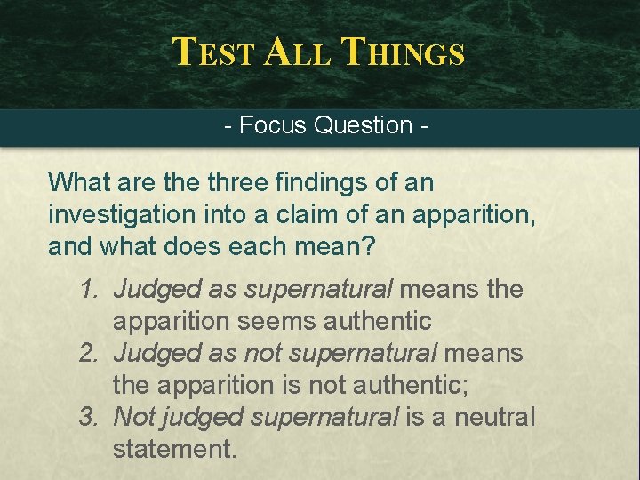 TEST ALL THINGS - Focus Question - What are three findings of an investigation