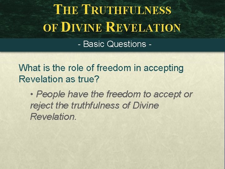 THE TRUTHFULNESS OF DIVINE REVELATION - Basic Questions - What is the role of