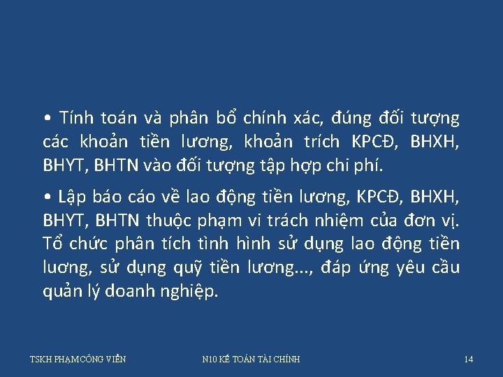  • Tính toán và phân bổ chính xác, đúng đối tượng các khoản