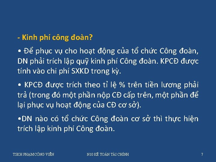 - Kinh phí công đoàn? • Để phục vụ cho hoạt động của tổ