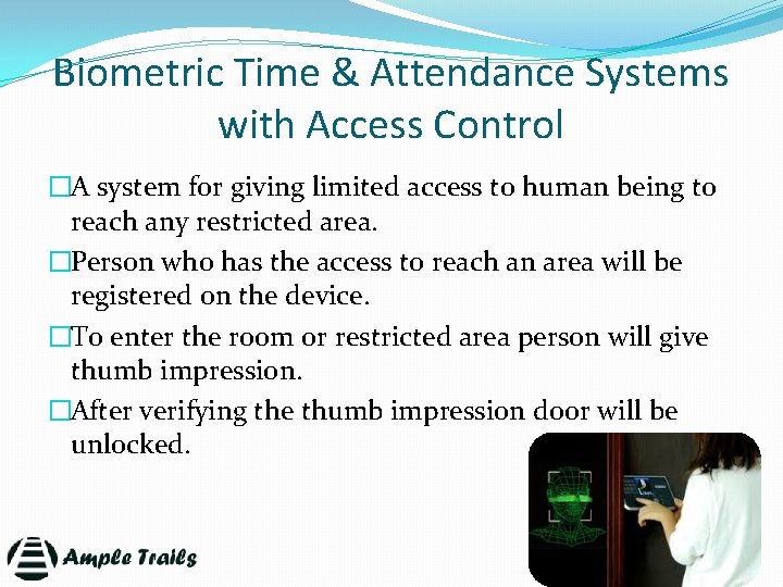 Biometric Time & Attendance Systems with Access Control �A system for giving limited access