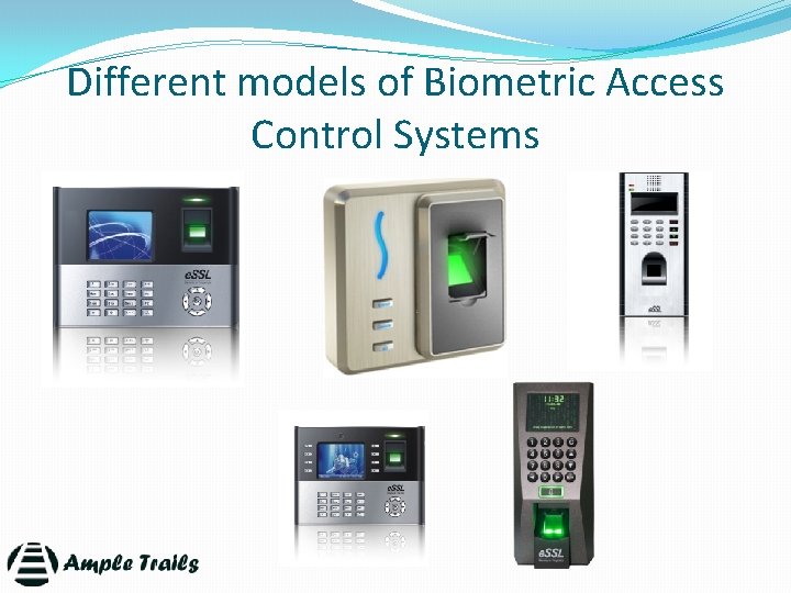 Different models of Biometric Access Control Systems 