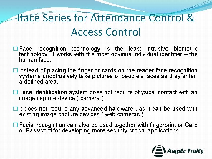 Iface Series for Attendance Control & Access Control � Face recognition technology is the