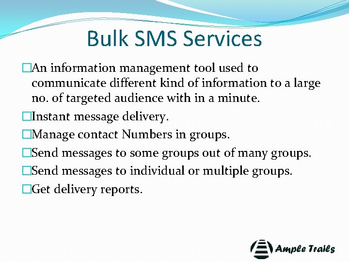 Bulk SMS Services �An information management tool used to communicate different kind of information