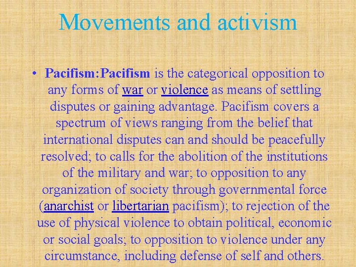 Movements and activism • Pacifism: Pacifism is the categorical opposition to any forms of Movements and activism • Pacifism: Pacifism is the categorical opposition to any forms of