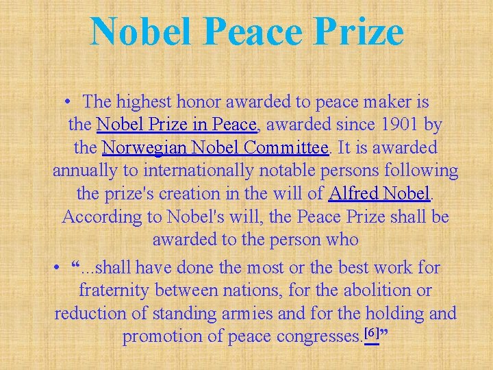 Nobel Peace Prize • The highest honor awarded to peace maker is the Nobel Nobel Peace Prize • The highest honor awarded to peace maker is the Nobel
