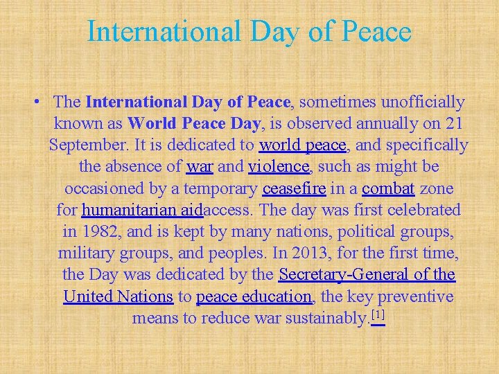 International Day of Peace • The International Day of Peace, sometimes unofficially known as International Day of Peace • The International Day of Peace, sometimes unofficially known as