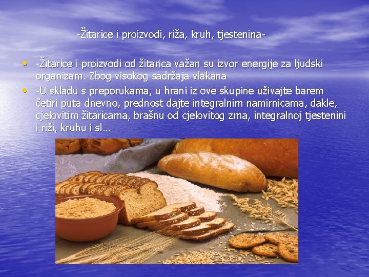 -Žitarice i proizvodi, riža, kruh, tjestenina- • -Žitarice i proizvodi od žitarica važan su
