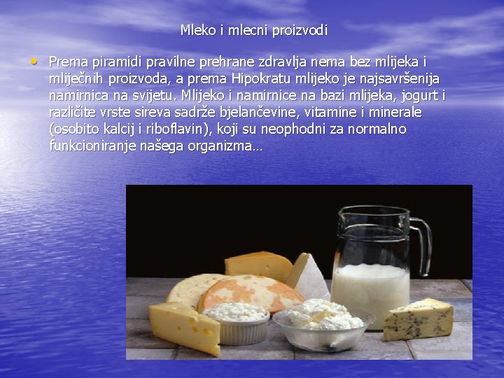 Mleko i mlecni proizvodi • Prema piramidi pravilne prehrane zdravlja nema bez mlijeka i